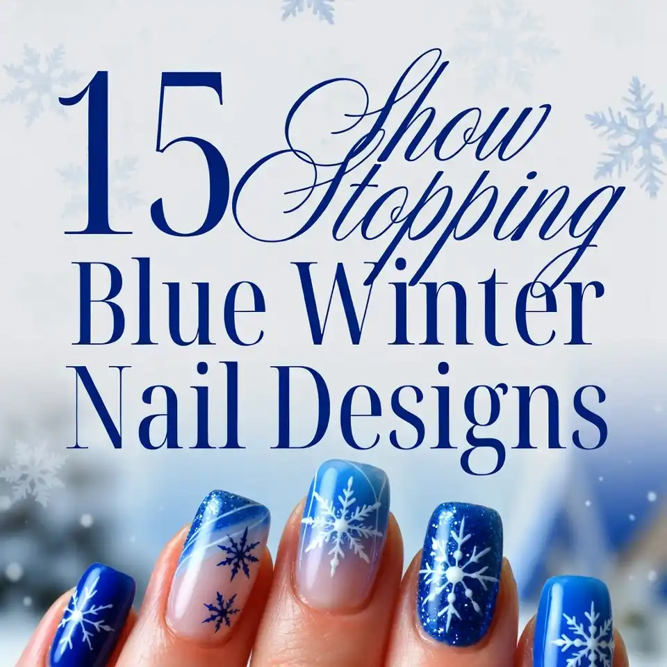 15 Show Stopping Blue Winter Nail Designs